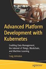 Advanced Platform Development with Kubernetes