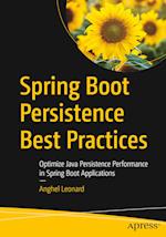 Spring Boot Persistence Best Practices : Optimize Java Persistence Performance in Spring Boot Applications 