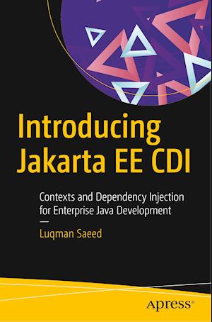 Introducing Jakarta EE CDI : Contexts and Dependency Injection for Enterprise Java Development