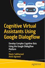 Cognitive Virtual Assistants Using Google Dialogflow