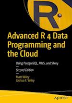 Advanced R 4 Data Programming and the Cloud : Using PostgreSQL, AWS, and Shiny 