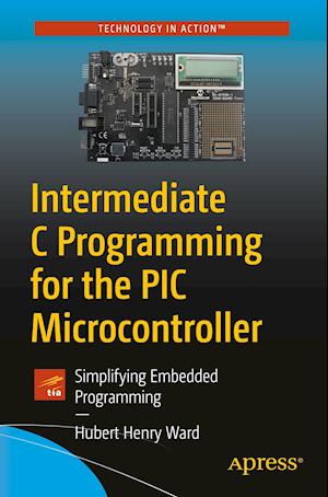 Intermediate C Programming for the PIC Microcontroller