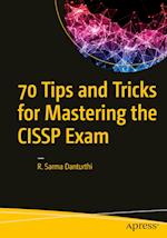 70 Tips and Tricks for Mastering the Cissp Exam