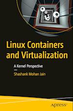 Linux Containers and Virtualization