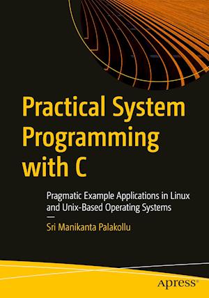 Practical System Programming with C