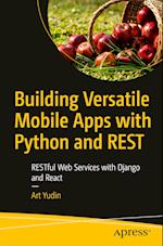 Building Versatile Mobile Apps with Python and Rest