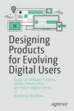 Designing Products for Evolving Digital Users