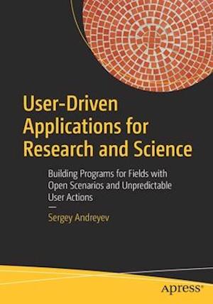Building User-Driven Applications for Research and Science