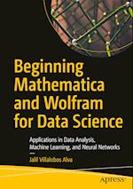 Beginning Mathematica and Wolfram for Data Science