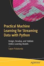 Practical Machine Learning for Streaming Data with Python