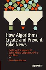 How Algorithms Create and Prevent Fake News