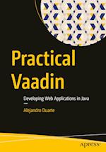 Practical Vaadin: Developing Web Applications in Java