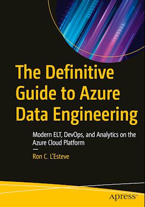 The Definitive Guide to Azure Data Engineering