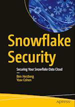 Snowflake Security : Securing Your Snowflake Data Cloud 
