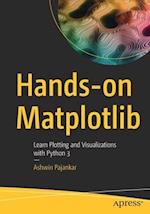 Hands-on Matplotlib : Learn Plotting and Visualizations with Python 3 