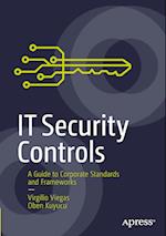 IT Security Controls : A Guide to Corporate Standards and Frameworks 