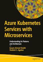 Azure Kubernetes Services with Microservices : Understanding Its Patterns and Architecture 