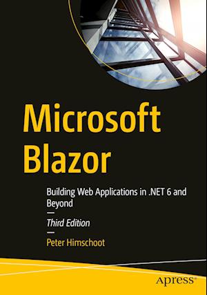 Microsoft Blazor : Building Web Applications in .NET 6 and Beyond