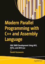 Modern Parallel Programming with C++ and Assembly Language : X86 SIMD Development Using AVX, AVX2, and AVX-512 