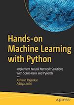 Hands-on Machine Learning with Python : Implement Neural Network Solutions with Scikit-learn and PyTorch 