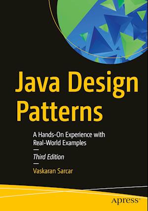 Java Design Patterns : A Hands-On Experience with Real-World Examples