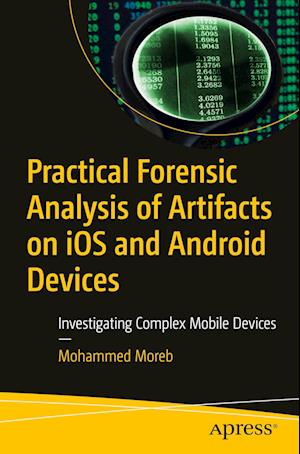 Practical Forensic Analysis of Artifacts on iOS and Android Devices