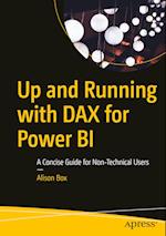 Up and Running with DAX for Power BI : A Concise Guide for Non-Technical Users 