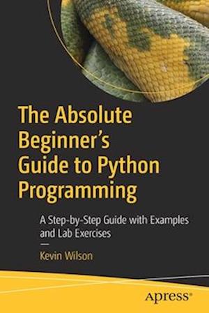 The Absolute Beginner's Guide to Python Programming