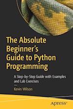 The Absolute Beginner's Guide to Python Programming