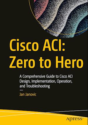 Cisco ACI: Zero to Hero