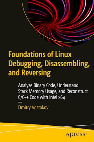 Foundations of Linux Debugging, Disassembling, and Reversing