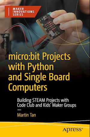 micro:bit Projects with Python and Single Board Computers