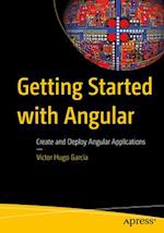 Getting Started with Angular : Create and Deploy Angular Applications 