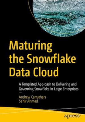 Maturing the Snowflake Data Cloud