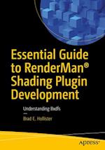Essential Guide to RenderMan (R) Shader Plugin Development