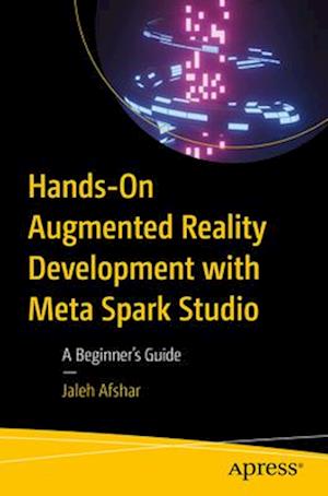 Hands-On Augmented Reality Development with Spark AR