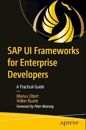 SAP UI Frameworks for Enterprise Developers : A Practical Guide