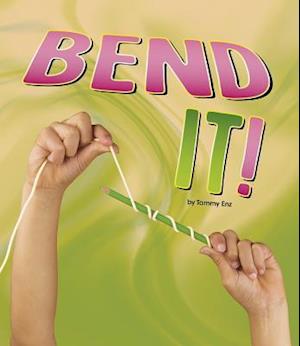 Bend It!