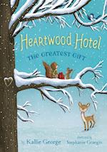 Heartwood Hotel, Book 2 the Greatest Gift (Heartwood Hotel, Book 2)