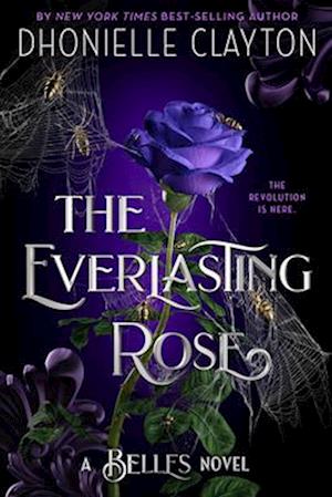 The Everlasting Rose (the Belles Series, Book 2)