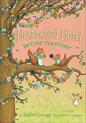 Heartwood Hotel, Book 3 Better Together (Heartwood Hotel, Book 3)