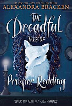 The Dreadful Tale of Prosper Redding (the Dreadful Tale of Prosper Redding, Book 1)