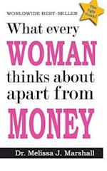 What Every Woman Thinks about Apart from Money