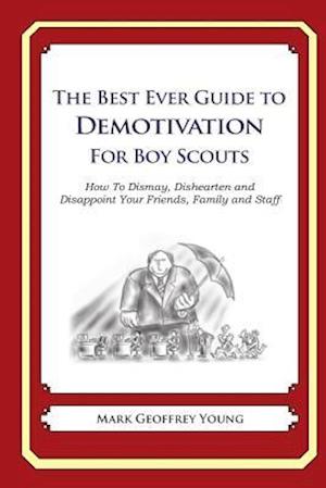 The Best Ever Guide to Demotivation for Boy Scouts