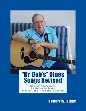 Dr. Bob's Blues Songs Revised