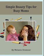 Simple Beauty Tips for Busy Moms
