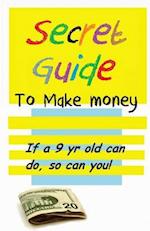 Secret Guide to Make Money