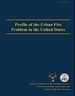 Profile of the Urban Fire Problem in the United States