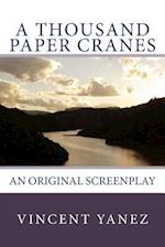 A Thousand Paper Cranes: An Original Screenplay 