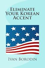 Eliminate Your Korean Accent